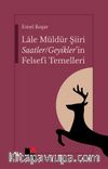 Lale Müldürün Şiiri Saatler / Geyikler’in Felsefî Temelleri 