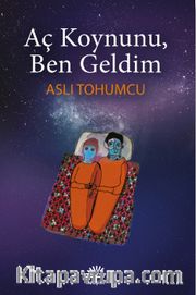 Aç koynunu Ben Geldim