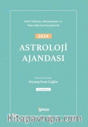 2024 Astroloji Ajandası <br /> Sabit Yıldızlar, Olumlamalar ve Tüm Gökyüzü Geçişleri