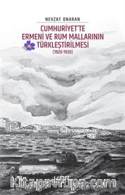 Cumhuriyet’te Ermeni ve Rum Mallarının Türkleştirilmesi (1920-1930) - Emval-i Metrûkenin Tasfiyesi 2
