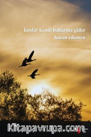 Kuşlar Kendi Baharına Gider