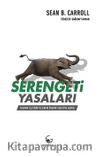 Serengeti Yasaları & Yaşamın İşleyişi ve Bunun Önemini Keşfetme Arayışı