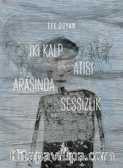 İki Kalp Atışı Arasında Sessizlik