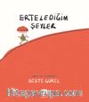 Erteledeğim Şeyler