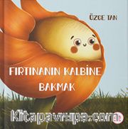 Fırtınanın Kalbine Bakmak