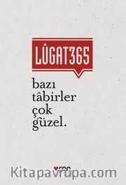 Lugat 365 - Bazı Tabirler Çok Güzel