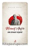 Mehmet Akif’te Din Siyaset İlişkisi