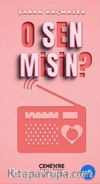 O Sen Misin?