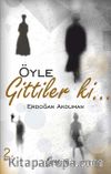 Öyle Gittiler Ki..
