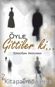 Öyle Gittiler Ki..