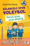 Eğlenceli Spor Voleybol / Servis Attık, Ucuz Atlattık