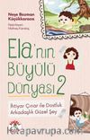 Ela’nın Büyülü Dünyası 2 / İhtiyar Çınar ile Dostluk - Arkadaşlık Güzel Şey