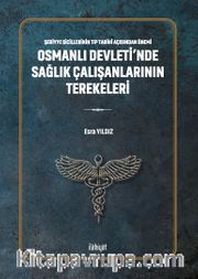 Osmanlı Devleti’nde Sağlık Çalışanlarının Terekeleri