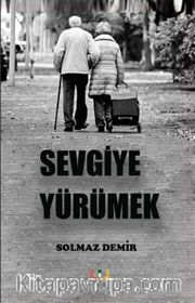 Sevgiye Yürümek