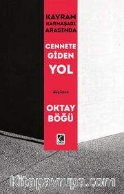 Kavram Karmaşası Arasında Cennete Giden Yol