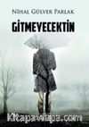 Gitmeyecektin