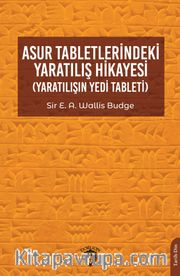 Asur Tabletlerindeki Yaratılış Hikayesi (Yaratılışın Yedi Tableti)