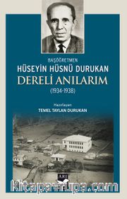 Dereli Anılarım (1934-1938) <br /> (Başöğretmen Hüseyin Hüsnü Durukan