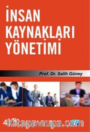 İnsan Kaynakları Yönetimi (Prof.Dr. Salih Güney)