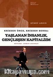 Yaşlanan İnsanlık Gençleşen Kapitalizm