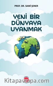 Yeni Bir Dünyaya Uyanmak