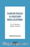 İslami Bir Psikoloji ve Psikoterapi Modeli Geliştirmek & Din ve Psikolojiye Çağdaş Yaklaşımlar