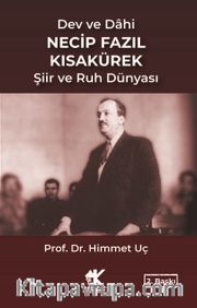 Dev ve Dahi Necip Fazıl Kısakürek Şiir ve Ruh Dünyası