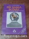 Bir Başka İktisat Yeni Muhafazakar, Friedmancı, Monetarist Görüş Üzerine İncelemeler Ve Öneriler
