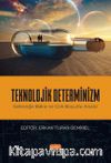 Teknolojik Determinizm & Geleceğe Bakış ve Çok Boyutlu Analiz