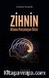 Zihnin Atomu Parçalayan Gücü
