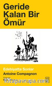 Geride Kalan Bir Ömür <br /> Edebiyatta Sonlar