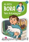 Yeni Arkadaşlar / Bora Dizisi 2 