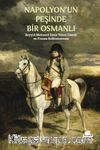 Napolyon’un Peşinde Bir Osmanlı & Seyyid Mehmed Emin Vahîd Efendi ve Fransa Sefaretnamesi