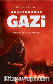 Erzurum Fatihi Abdurrahman Gazi