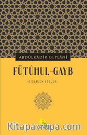 Fütûhul-Gayb (Gizliden Sesler)