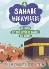 Sahabe Hikayeleri 4. Kitap / Hz. Ömer, Hz. Ebu Eyyüb El Ensari, Hz. Abbas