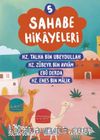 Sahabe Hikayeleri 5. Kitap / Hz. Talha Bin Ubeydullah, Hz. Zübeyr bin Avvam, Ebu Derda, Hz. Enes Bin Malik