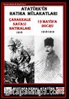 Atatürk’ün Hatıra Mülakatları & Çanakkale Savaşı Hatıraları - 19 Mayıs’a Doğru