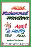 Allah, Muhammed, Mevlana-Ayet, Hadis, Söz
