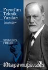 Freud’un Teknik Yazıları & Psikanalizin Tekniği Üzerine ve Ötesi 
