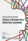 Uygulayıcılar İçin Güncel Kavramlarla Örgütsel Davranış