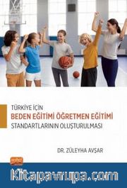 Türkiye İçin Beden Eğitimi Öğretmen Eğitimi Standartlarının Oluşturulması