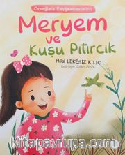 Meryem ve Kuşu Pıtırcık / Örneğimiz Peygamberimiz 1                               