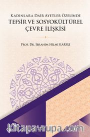 Kadınlara Dair Ayetler Özelinde Tefsir ve Sosyokültürel Çevre İlişkisi