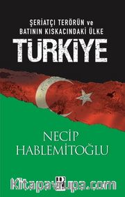 Türkiye <br /> Şeriatçi Terörün ve Batının Kıskacındaki Ülke