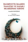 İslamiyet’in Maarife Taallûku ve Nazar-ı Muarizinde Tebyini 