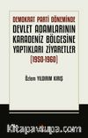 Demokrat Parti Döneminde Devlet Adamlarının Karadeniz Bölgesine Yaptıkları Ziyaretler (1950-1960)