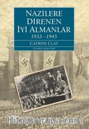 Nazilere Direnen İyi Almanlar (1933-1945)