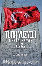 Türk Yüzyılı Derin Savaş 2023