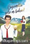 Çağırmakla Gelir mi Bahar ?